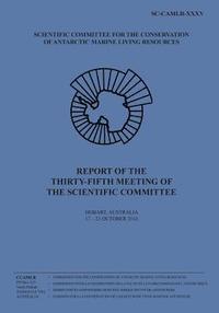 bokomslag Report of the Thirty-fifth Meeting of the Scientific Committee: Hobart, Australia, 17 to 21 October 2016
