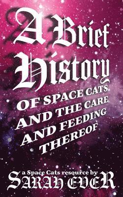 A Brief History of Space Cats and the Care and Feeding Thereof 1