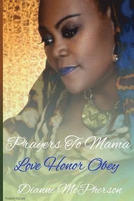 Prayers To Mama: Love, Honor, Obey 1