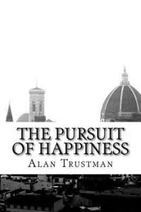 bokomslag The Pursuit of Happiness: a novel by