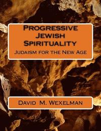 bokomslag Progressive Jewish Spirituality: Judaism for the New Age