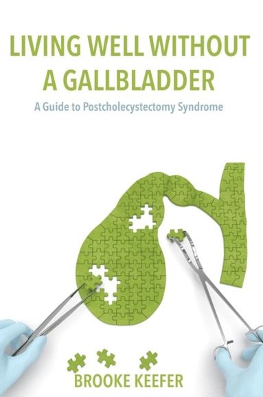 bokomslag Living Well Without a Gallbladder: A Guide to Postcholecystectomy Syndrome