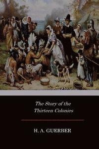 bokomslag The Story of the Thirteen Colonies