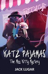 bokomslag Katz Pajamas: The Miss Kitty Mystery