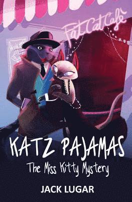 Katz Pajamas: The Miss Kitty Mystery 1