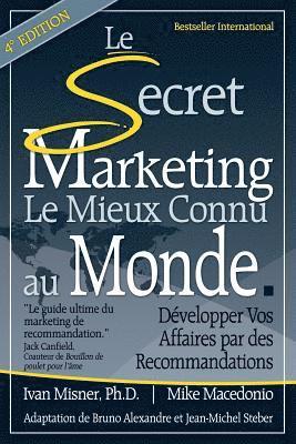 Le Secret Marketing le Mieux Connu au Monde: Developper vos affaires par des recommandations 1