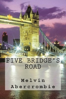 Melvin L Abercrombie, Melvin L. Abercrombie - Five Bridge's Road, Häftad