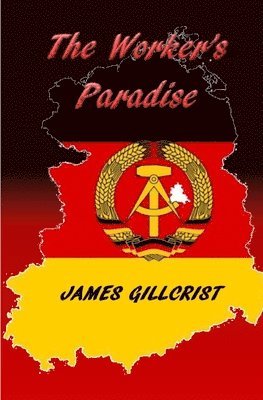 James Gillcrist - Workers' Paradise, Häftad