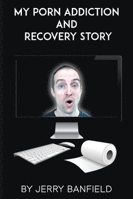 My Porn Addiction and Recovery Story 1