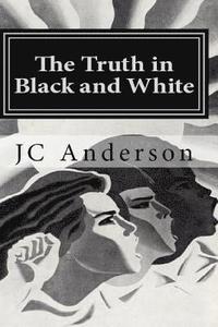 bokomslag The Truth in Black and White: The true adventures of a White man living alone in a Black community