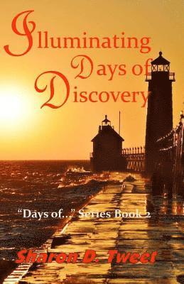Sharon D. Tweet - Illuminating Days of Discovery, Häftad