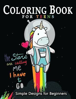 Coloring Book For Teens Simple Designs for Beginners: Many Cute and Easy Patterns to Color 1