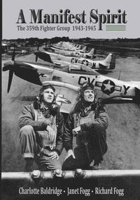 bokomslag A Manifest Spirit: The 359th Fighter Group 1943-1945