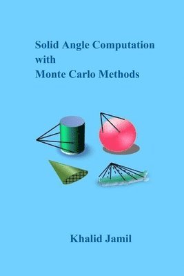 Khalid Jamil - Solid Angle Computation with Monte Carlo Methods, Häftad