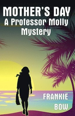 Mother's Day: A Professor Molly Mystery 1