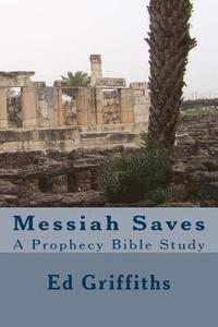 bokomslag Messiah Saves: A Prophecy Bible Study