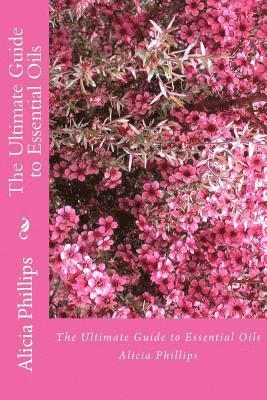 bokomslag The Ultimate Guide to Essential Oils