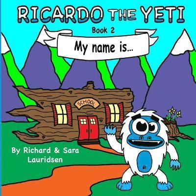 Sara Lauridsen, Richard Lauridsen - Ricardo the Yeti: My name is..., Häftad