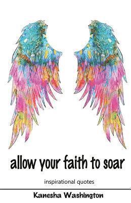 allow your faith to soar: faith and inspirational quotes 1