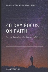 bokomslag 40 Days Focus On Faith