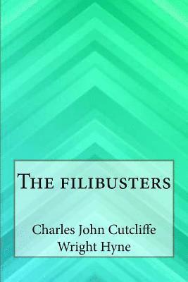 Charles John Cutcliffe Wright Hyne - The filibusters, Häftad