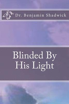 Blinded By His Light 1