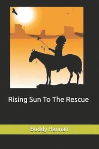 bokomslag Rising Sun To The Rescue