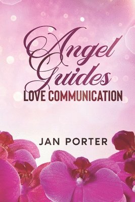 Angel Guides, love communication 1