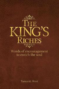 bokomslag The King's Riches: Words of encouragement to enrich the soul