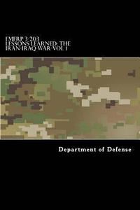 bokomslag FMFRP 3-203 Lessons Learned-The Iran-Iraq War-Vol 1