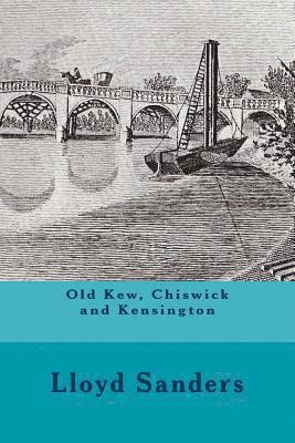 Lloyd Sanders, Michael Wood - Old Kew, Chiswick and Kensington, Häftad