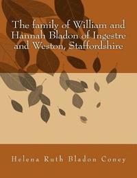 bokomslag The family of William and Hannah Bladon of Ingestre and Weston, Staffordshire