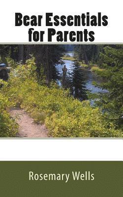 Rosemary Bigney Wells - Bear Essentials for Parents, Häftad