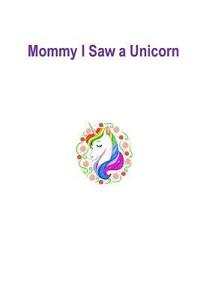 bokomslag Mommy I Saw a Unicorn: Unicorn