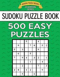 bokomslag Sudoku Puzzle Book, 500 EASY Puzzles: Single Difficulty Level For No Wasted Puzzles