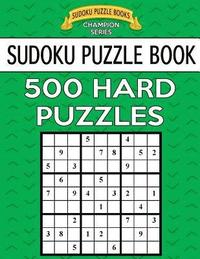 bokomslag Sudoku Puzzle Book, 500 HARD Puzzles: Single Difficulty Level For No Wasted Puzzles