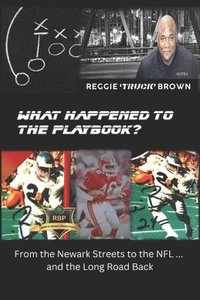 bokomslag What Happened to the Playbook?: From the Newark Streets to the NFL ... and the Long Road Back