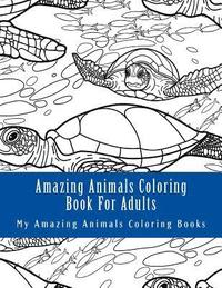 bokomslag Amazing Animals Coloring Book for Adults: Relax and Relieve Stress with This Magical Adult Animal Coloring Book