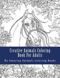 bokomslag Creative Animals Coloring Book For Adults: Relax and Relieve Stress With This Magical Adult Animal Coloring Book