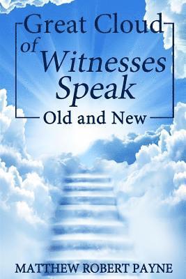 Great Cloud of Witnesses Speak 1