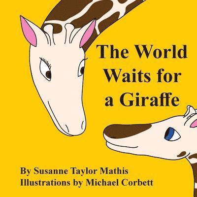 The World Waits for a Giraffe 1