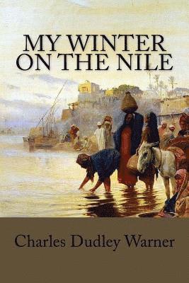 Charles Dudley Warner - My Winter on the Nile, Häftad