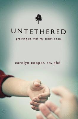 Phd Carolyn Cooper Rn - Untethered: Growing Up with My Autistic Son, Häftad