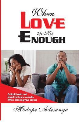 When Love Is Not Enough 1