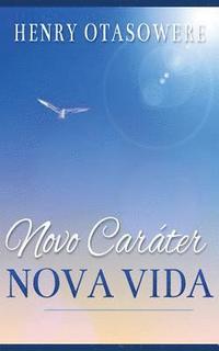 bokomslag Novo Caráter Nova Vida