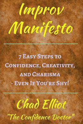 bokomslag Improv Manifesto: 7 Easy Steps to Confidence, Creativity, and Charisma - Even If You're Shy! (Think On Your Feet Under Pressure: Tools f