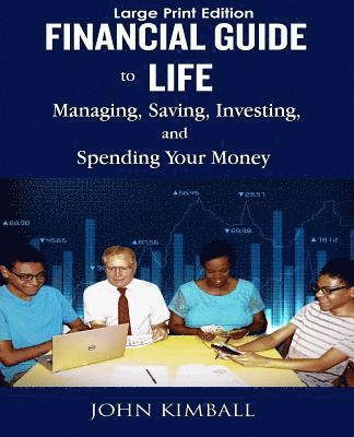 bokomslag Financial Guide to Life - Large Print Edition: Managing, Saving, Investing, and Spending