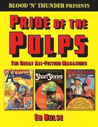 bokomslag Blood 'n' Thunder Presents: Pride of the Pulps: The Great All-Fiction Magazines