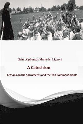 Catechism: Lessons on the Sacraments and the Ten Commandments 1