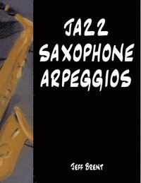 bokomslag Jazz Saxophone Arpeggios